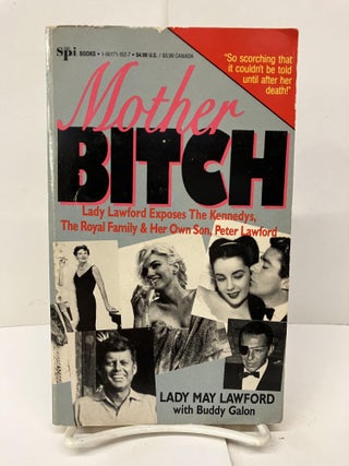 Item #96839 Mother Bitch: Exposes the Kennedys, the Royal Family & Her Own Son, Peter Lawford....
