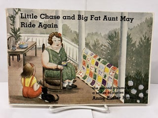 Item #96849 Little Chase and Big Fat Aunt May Ride Again. Anne Butler Hamilton