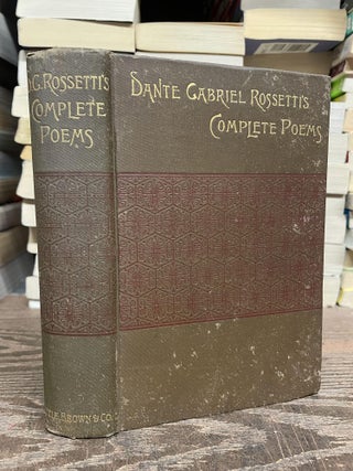 Item #96864 The Complete Poetical Works of Dante Gabriel Rossetti. Dante Gabriel Rossetti
