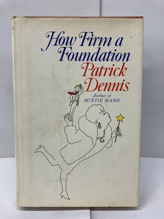 Item #96890 How Firm a Foundation. Patrick Dennis