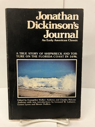 Item #96892 Jonathan Dickinson's Journal: An Early American Classic; A True Story of Shipwreck...