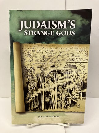 Item #96912 Judaism's Strange Gods. Michael Hoffman