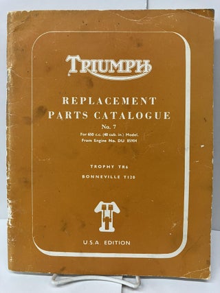 Item #96948 Triumph Replacement Parts Catalague No. 7 For 650 c.c (40 cub. in.) Model. From...