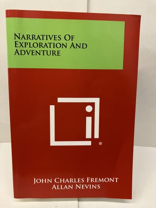 Item #97013 Narratives of Exploration and Adventure. John Charles Fremont