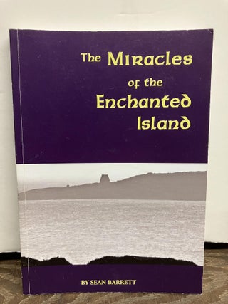 Item #97063 The Miracles of the Enchanted Island. Sean Barrett