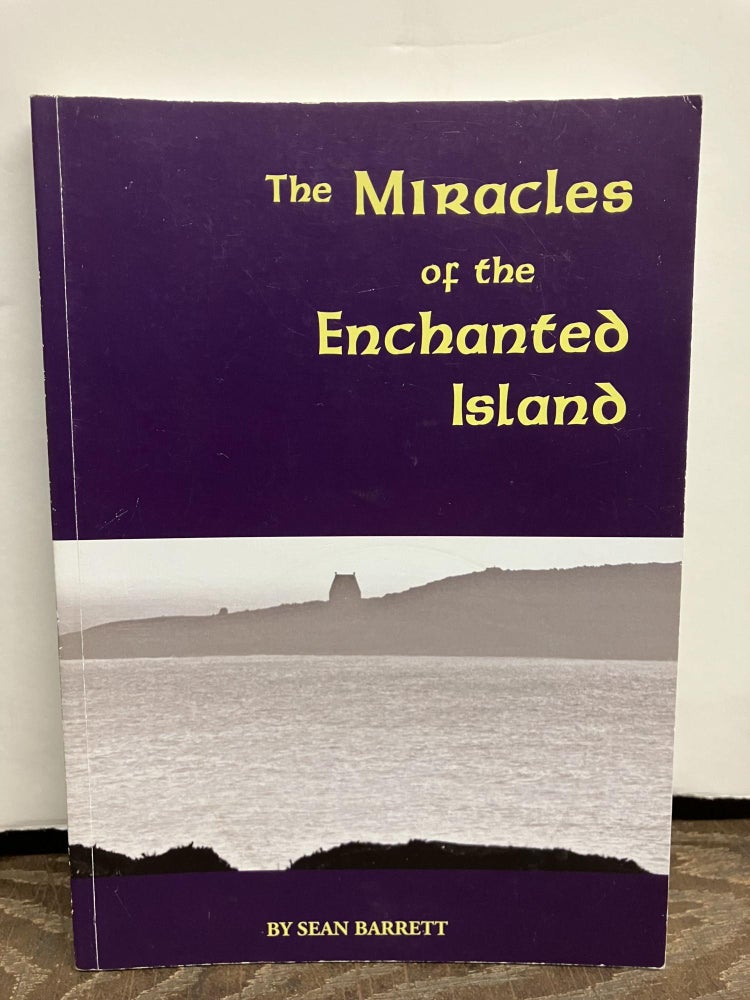 Item #97063 The Miracles of the Enchanted Island. Sean Barrett.