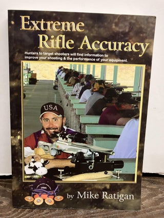 Item #97065 Extreme Rifle Accuracy. Mike Ratigan