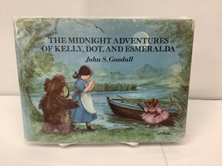 Item #97100 The Midnight Adventures of Kelly, Dot, and Esmerelda. John S. Goodall