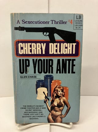 Item #97202 Cherry Delight: Up Your Ante. Glen Chase