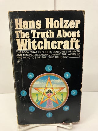 Item #97204 The Truth About Witchcraft. Hans Holzer