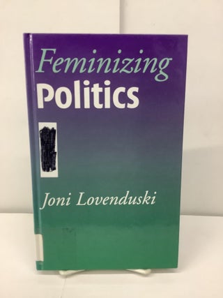 Item #97234 Feminizing Politics. Joni Lovenduski