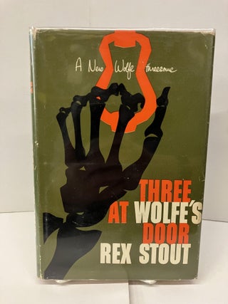 Item #97239 Three At Wolfe's Door: A Nero Wolfe Threesome. Rex Stout