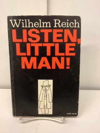 Item #97283 Listen, Little Man! Wilhelm Reich, William Steig, Theodore P. trans Wolfe