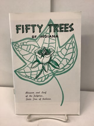 Item #97286 Fifty Common Trees of Indiana. T. E. Shaw