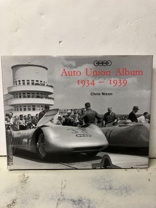 Item #97324 Auto Union Album 1934-1939. Chris Nixon