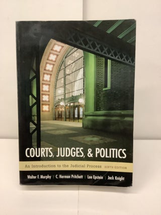 Item #97333 Courts, Judges & Politics; An Introduction to the Judicial Process. Walter F. Murphy,...