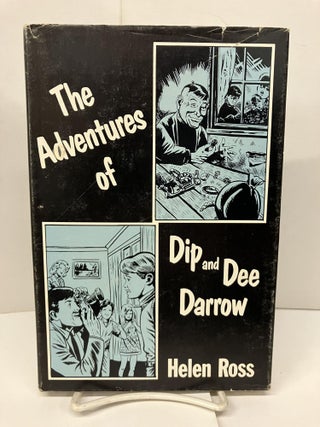 Item #97349 The Adventures of Dip and Dee Darrow. Helen Ross