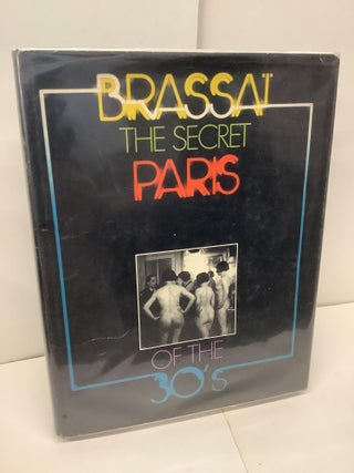 Item #97351 The Secret Paris of the 30's. Brassai, Richard trans Miller