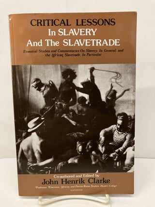 Item #97363 Critical Lessons in Slavery and the Slavetrade: Essential Studies & Commentaries on...
