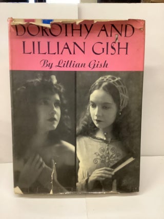 Item #97370 Dorothy and Lillian Gish. Lillian Gish, James E. Frasher