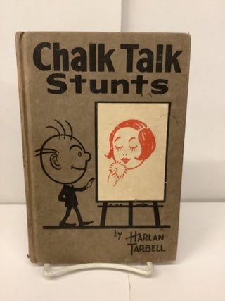 Item #97373 Chalk Talk Stunts. Harlan Tarbell