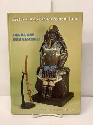 Item #97394 Die Kunst Der Samurai. Erstes Europäisches Symposium