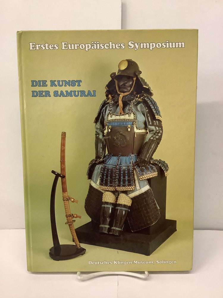 Item #97394 Die Kunst Der Samurai. Erstes Europäisches Symposium.
