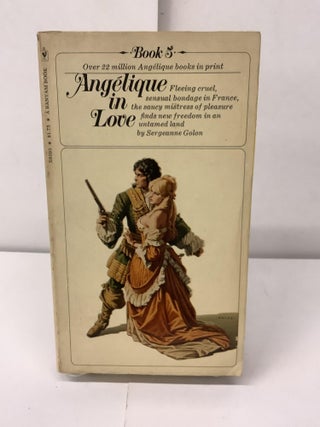 Item #97403 Angelique in Love, Book 5, X6393. Sergeanne Golon