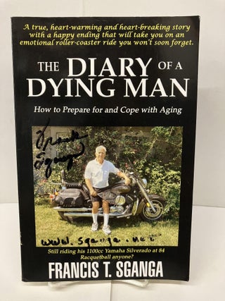 Item #97424 The Diary of a Dying Man. Francis T. Sganga