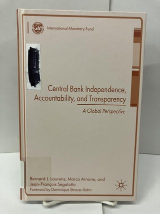 Item #97444 Central Bank Independence, Accountability, and Transparency: A Global Perspective....
