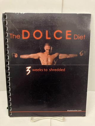 Item #97450 The Dolce Diet: 3 Weeks to Shredded. Mike Dolce