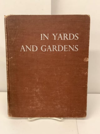 Item #97482 In Yards and Gardens. Margaret Waring Buck