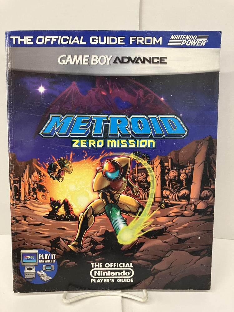 Item #97508 Metroid: Zero Mission: Game Boy Advance: The Official Guide from Nintendo Power. George Sinfield.