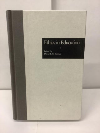 Item #97539 Ethics in Education; Garland Studies in Applied Ethics, Volume 6; Garland Reference...