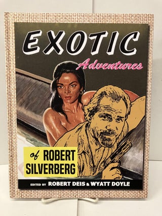 Item #97552 Exotic Adventures of Robert Silverberg. Robert Deis