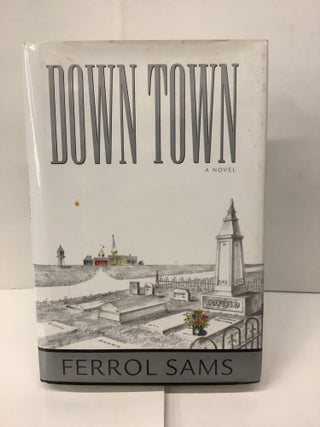 Item #97621 Down Town. Ferrol Sams