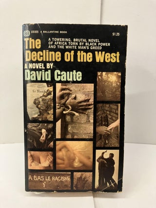 Item #97682 The Decline of the West. David Caute