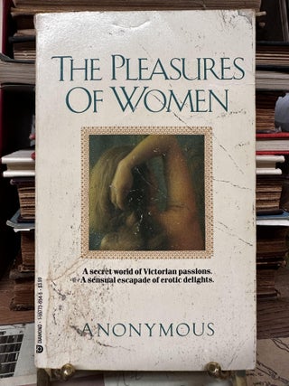 Item #97704 The Pleasures of Women. Anonymous