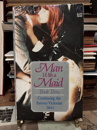 Item #97743 A Man with a Maid; Book Three