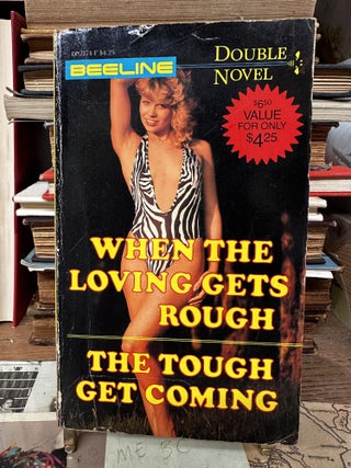 Item #97747 When the Loving Gets Rough / The Tough Get Coming (Beeling Double Novel