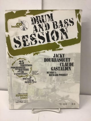 Item #97762 Drum and Bass Session, Includes CD. Jacky Bourbasquet, Claude Gastaldin, Richard Posselt