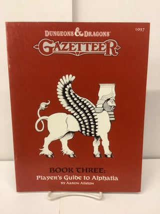 Item #97767 Gazetteer, Book Three; Dungeons & Dragons Player's Guide to Alphatia 1037. Aaron Allston