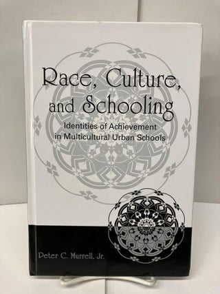 Item #97801 Race, Culture, and Schooling: Identities of Achievement in Multicultural Urban...