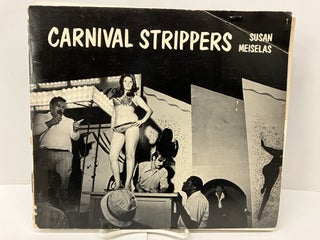 Item #97827 Carnival Strippers. Susan Meiselas