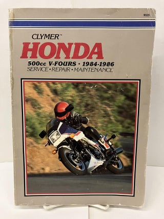 Item #97845 Clymer Honda 500cc V-Fours - 1984-1985: Service, Repair, Maintenance. Ed Scott