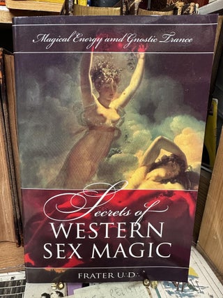 Item #97846 Secrets of Western Sex Magic. Frater U. D