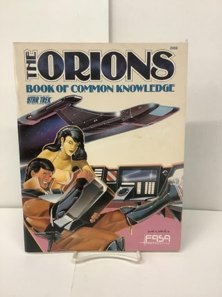 Item #97847 The Orions: Book of Common Knowledge; Star Trek the Role Playing Game 2008. Peter R....