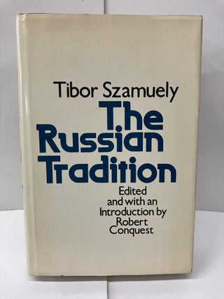 Item #97866 The Russian Tradition. Tibor Szamuely