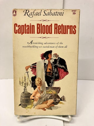Item #97880 Captain Blood Returns, SP207. Rafael Sabatini