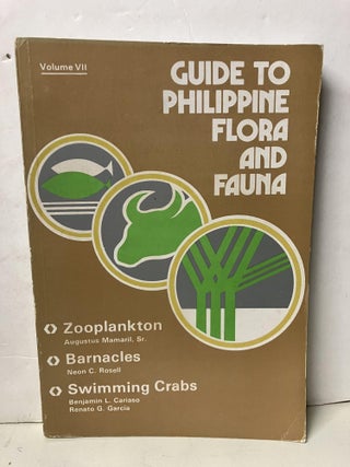 Item #97888 Guide to Philippine Flora and Fauna: Zooplankton, Barnacles, Swimming Crabs. Augustus...